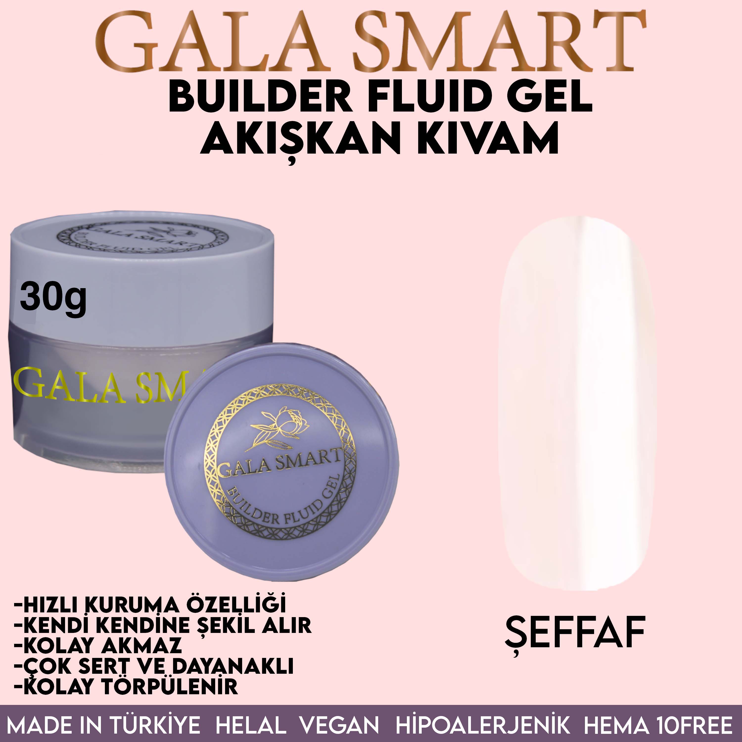 GALA SMART BUILDER FLUID JEL 30 G NO:ŞEFFAF